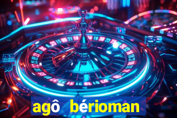 agô bérioman letra tradução português